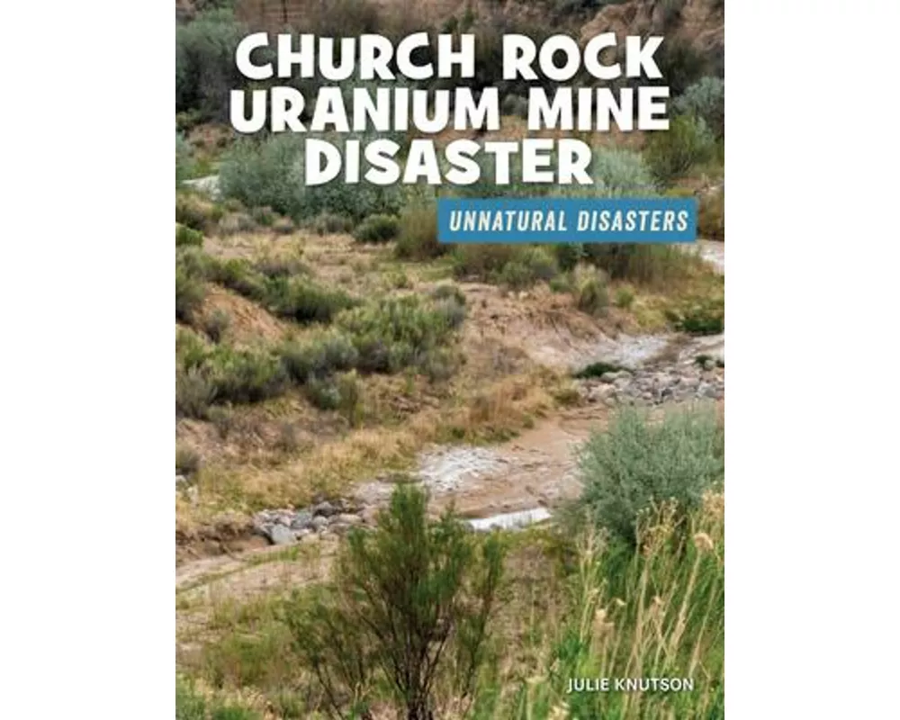 Church Rock Uranium Mine Disaster