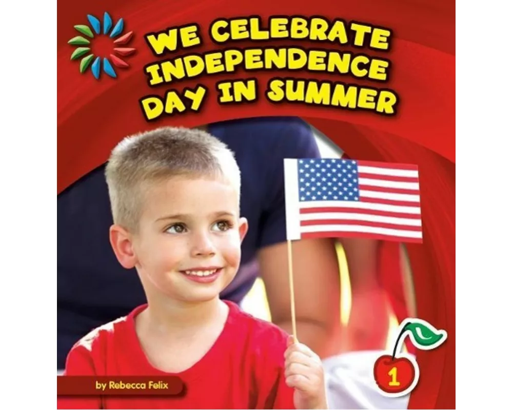 We Celebrate Independence Day in Summer