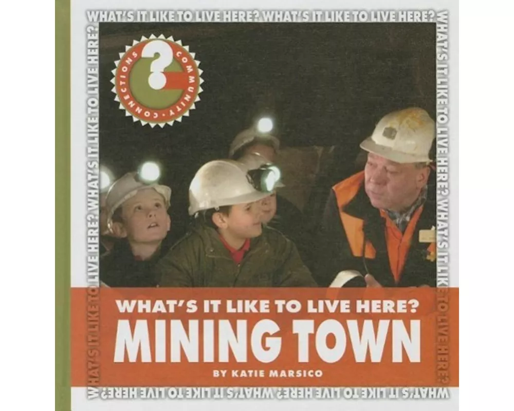 What's It Like to Live Here? Mining Town