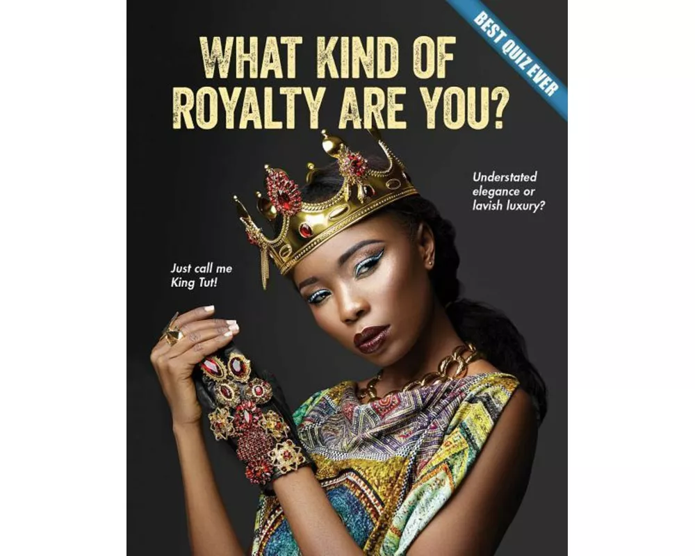 What Kind of Royalty Are You?