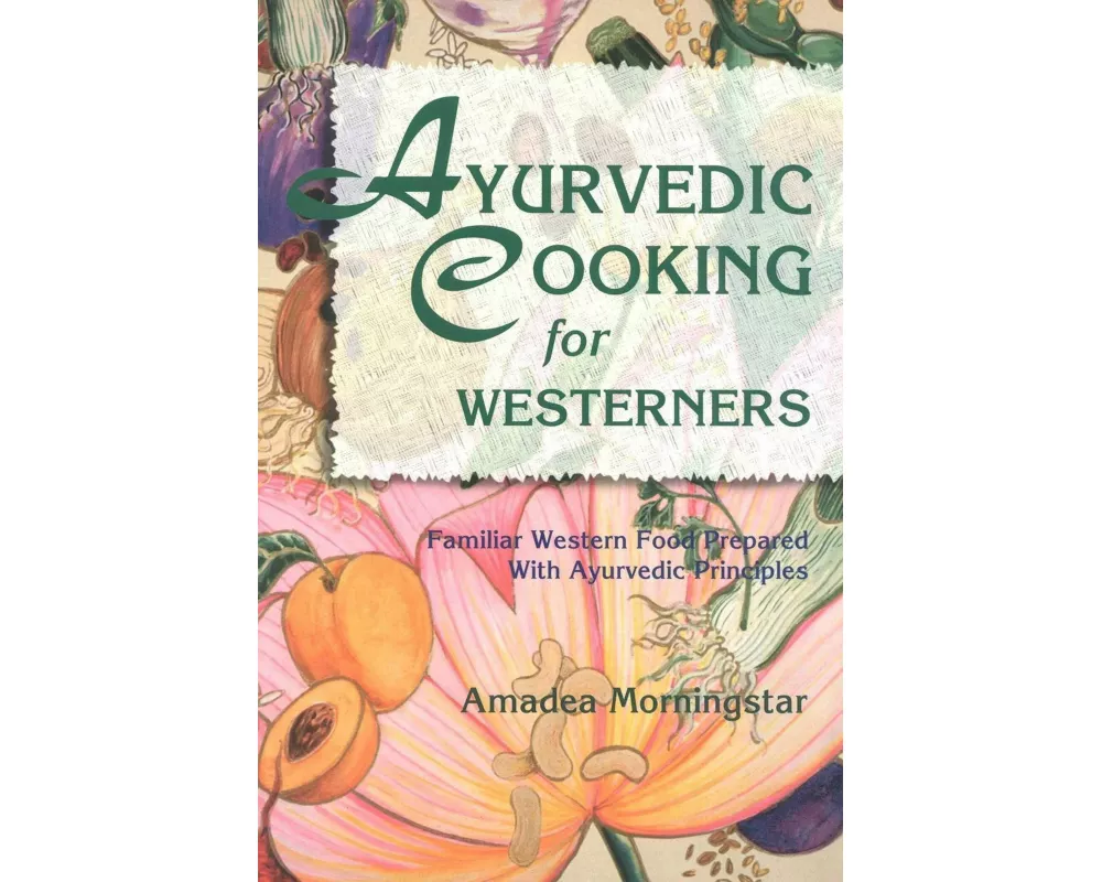 Ayurvedic Cooking for Westerners