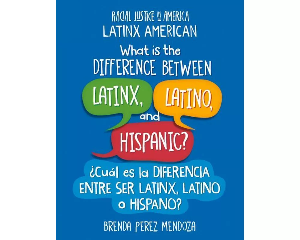 What Is the Difference Between Latinx, Latino, and Hispanic? / Cual es la diferencia entre ser Latinx, Latino o Hispano?