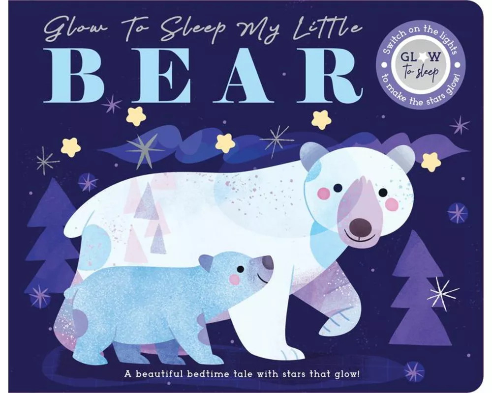 Glow to Sleep My Little Bear