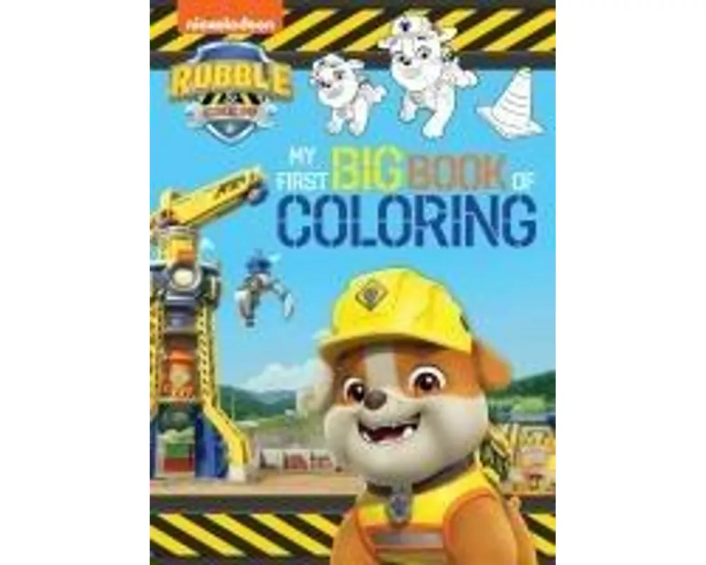 Rubble & Crew: My First Big Book of Coloring (A Paw Patrol Rubble & Crew Nickelodeon Coloring Book for Kids)