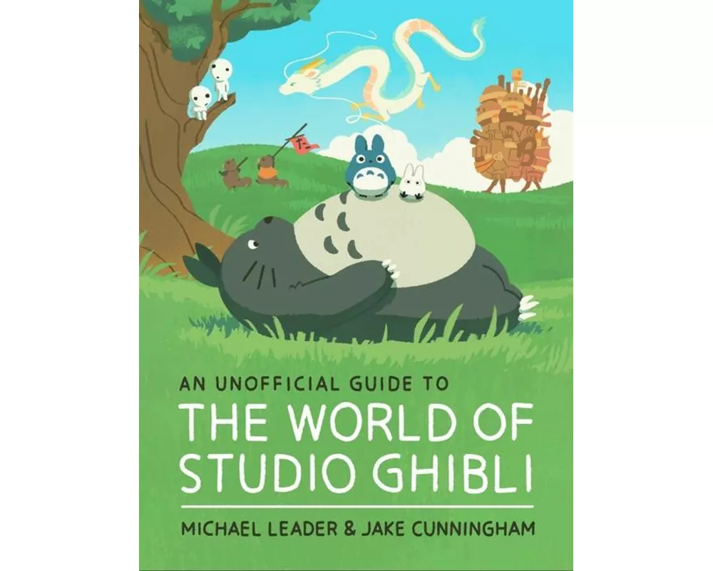 An Unofficial Guide to the World of Studio Ghibli