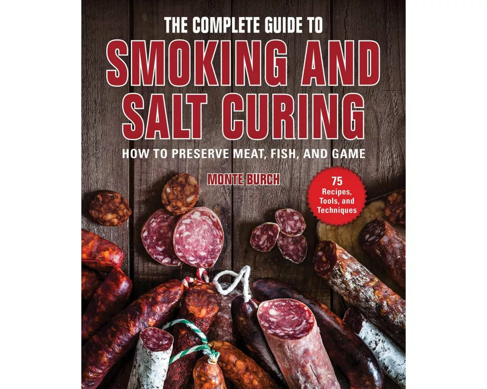 The Complete Guide to Smoking and Salt Curing