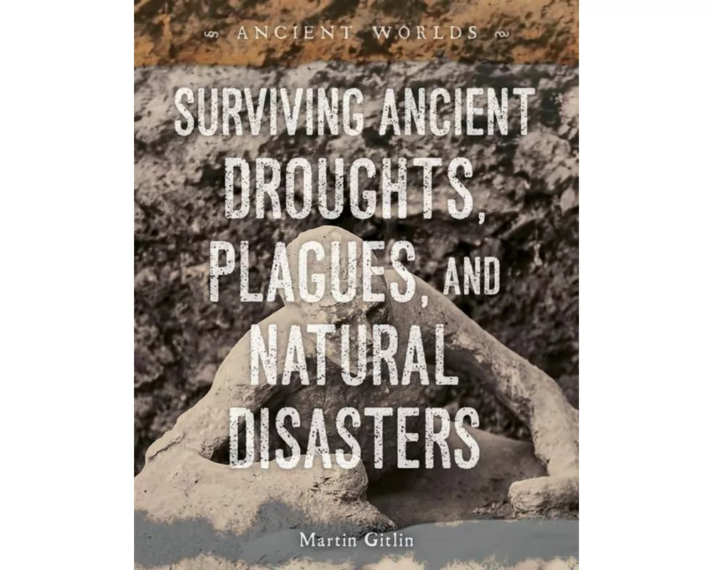 Surviving Ancient Droughts, Plagues, and Natural Disasters