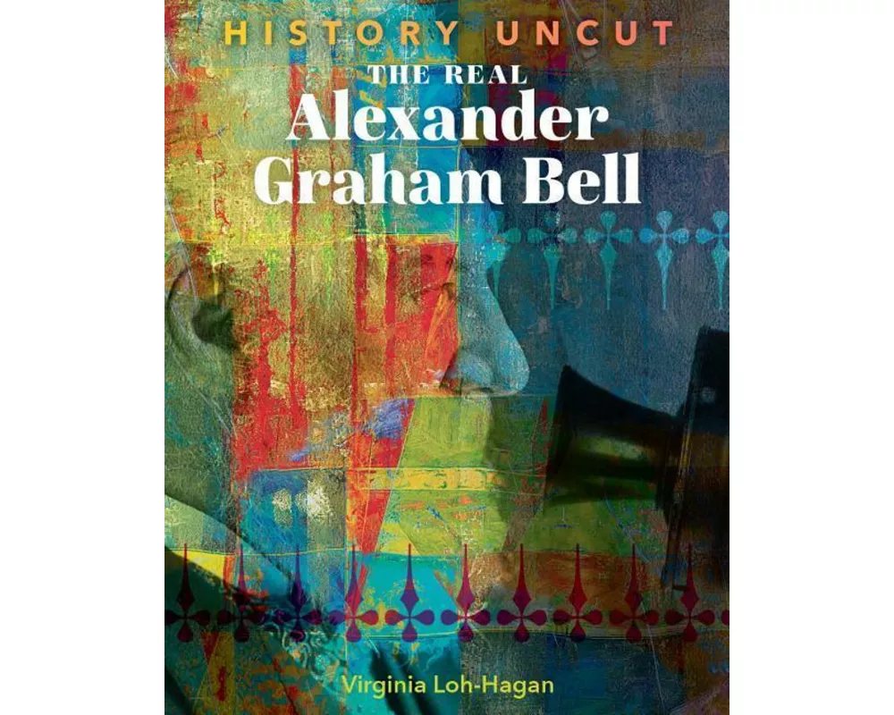 The Real Alexander Graham Bell