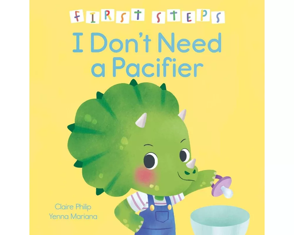 First Steps: I Don't Need a Pacifier