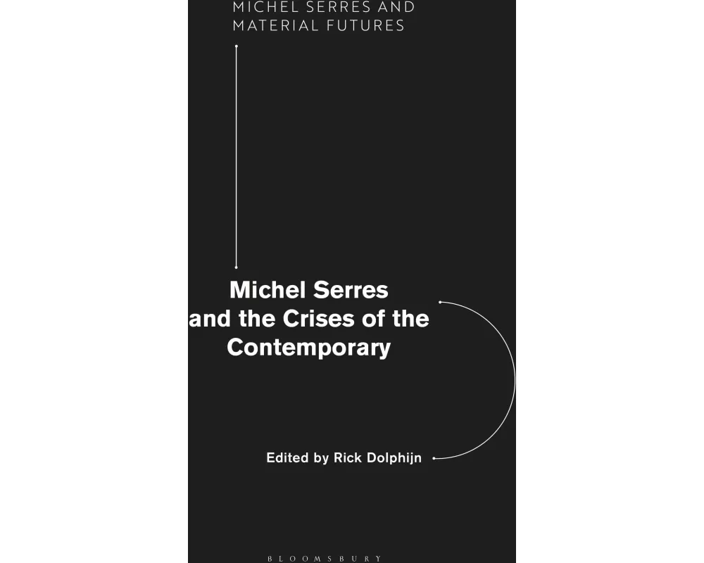 Michel Serres and the Crises of the Contemporary