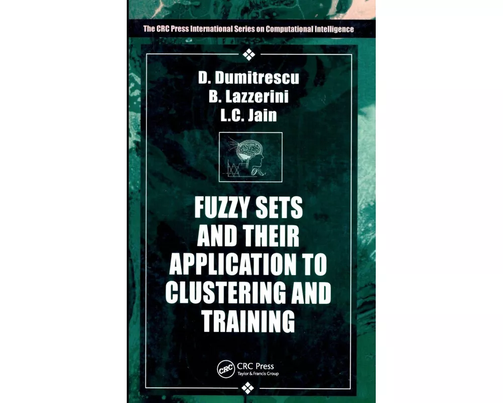Fuzzy Sets & their Application to Clustering & Training