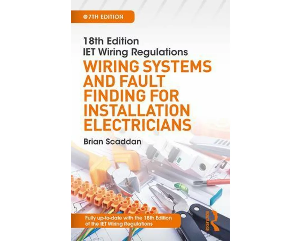 IET Wiring Regulations: Wiring Systems and Fault Finding for Installation Electricians