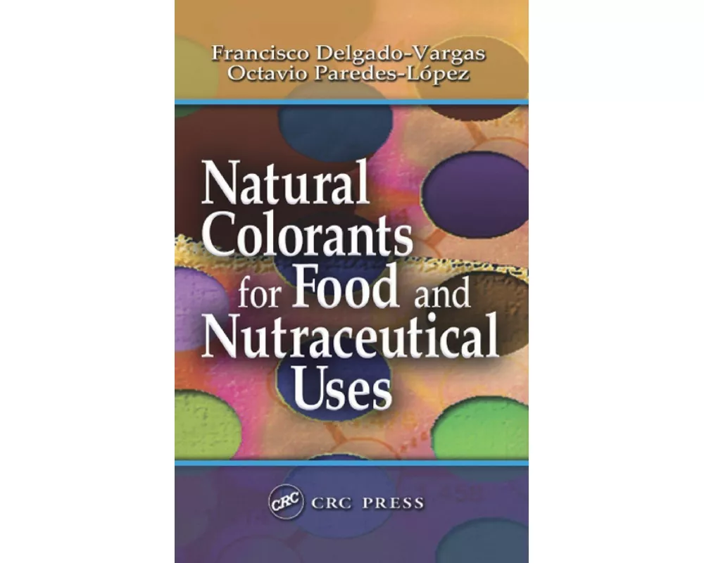 Natural Colorants for Food and Nutraceutical Uses