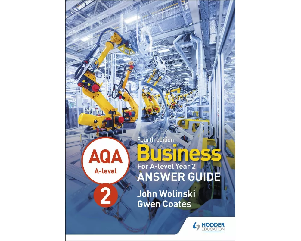 AQA A-level Business Year 2 Fourth Edition Answer Guide (Wolinski and Coates)