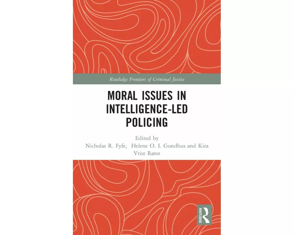 Moral Issues in Intelligence-led Policing