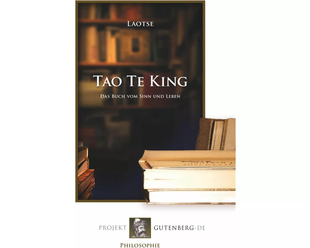Tao Te King. Übertragen von Richard Wilhelm