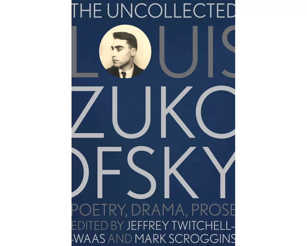 The Uncollected Louis Zukofsky