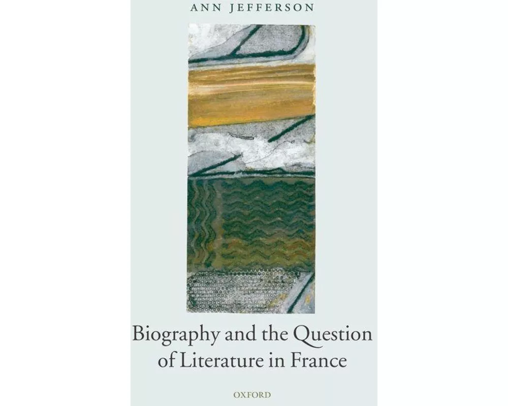 Biography and the Question of Literature in France