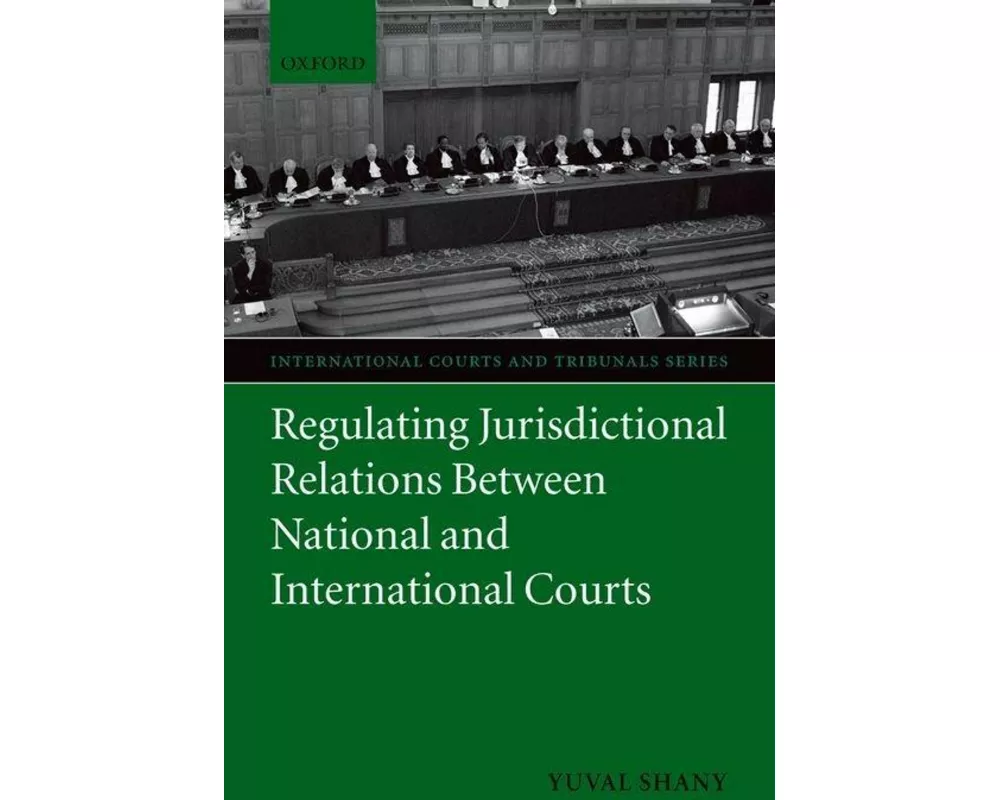 Regulating Jurisdictional Relations Between National and International Courts