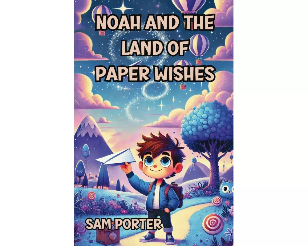 Noah and the Land of Paper Wishes