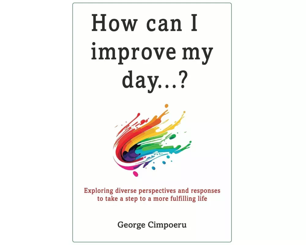 How can I improve my day...?