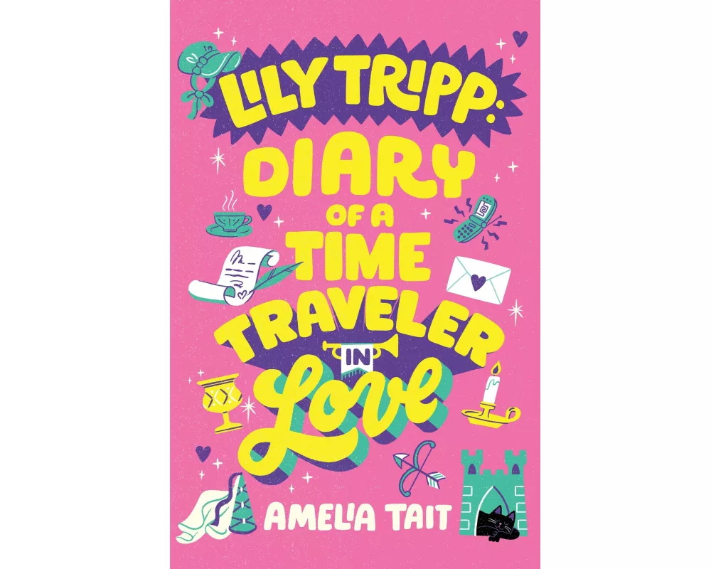Lily Tripp: Diary of a Time Traveler in Love