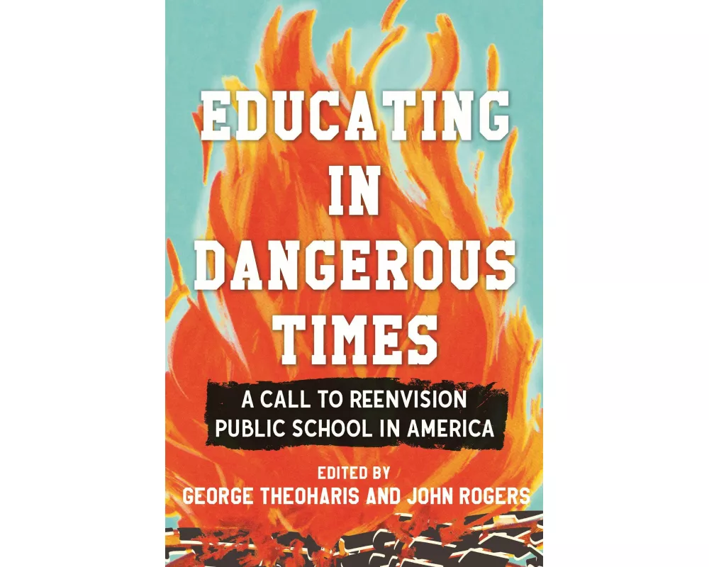 Educating in Dangerous Times