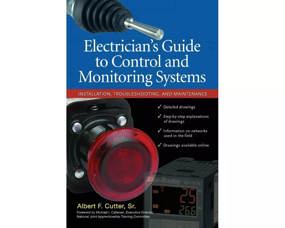 Electrician''s Guide to Control and Monitoring Systems: Installation, Troubleshooting, and Maintenance