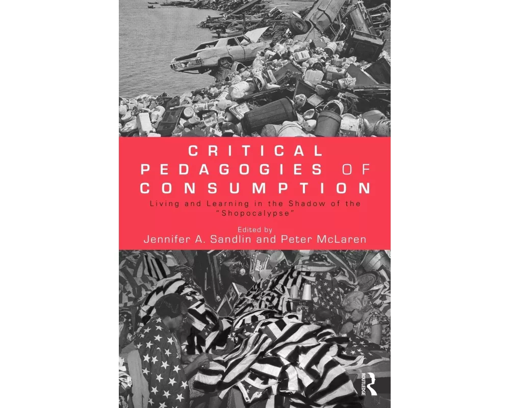 Critical Pedagogies of Consumption