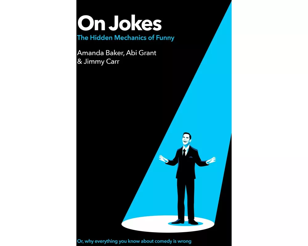 On Jokes (or, why everything you know about comedy is wrong)