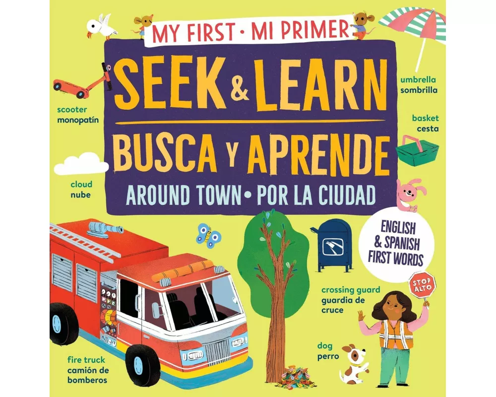 My First Seek and Learn: Around Town / Mi Primer Busca Y Aprende: Por La Ciudad