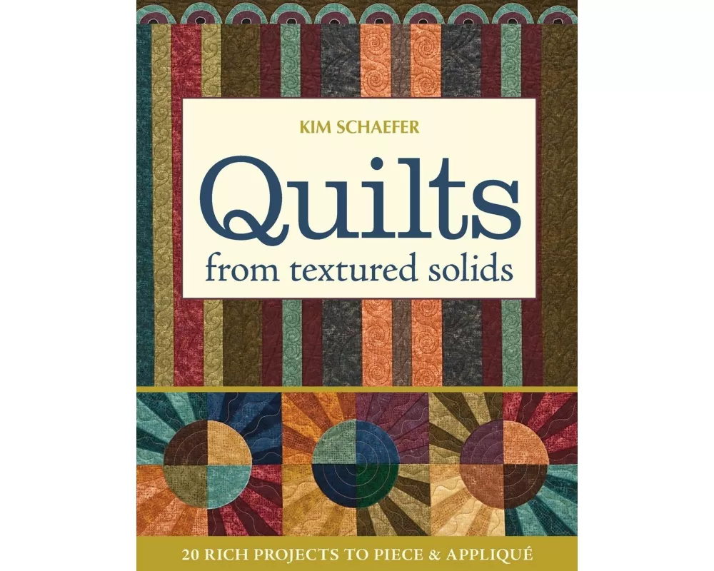 Quilts from Textured Solids - Print-On-Demand Edition