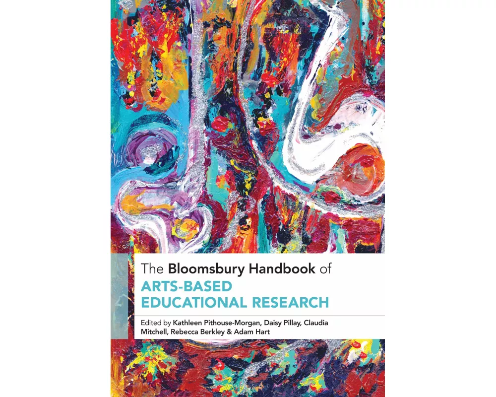 The Bloomsbury Handbook of Arts-Based Educational Research