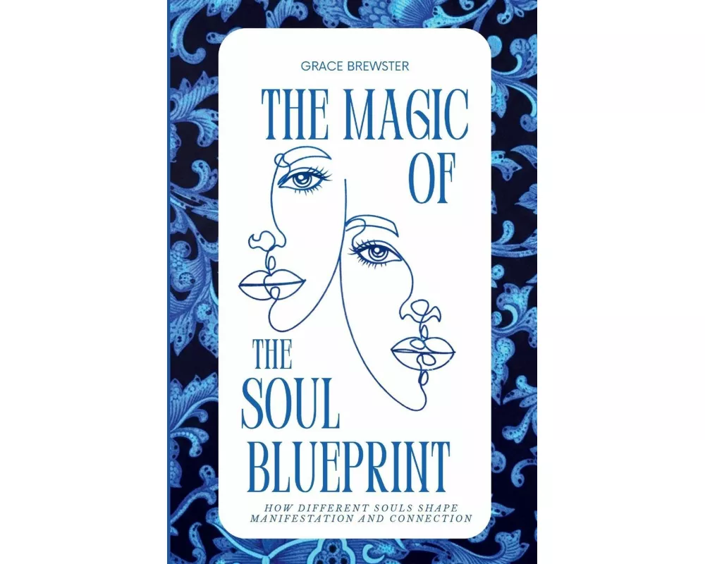 The Magic of the Soul Blueprint