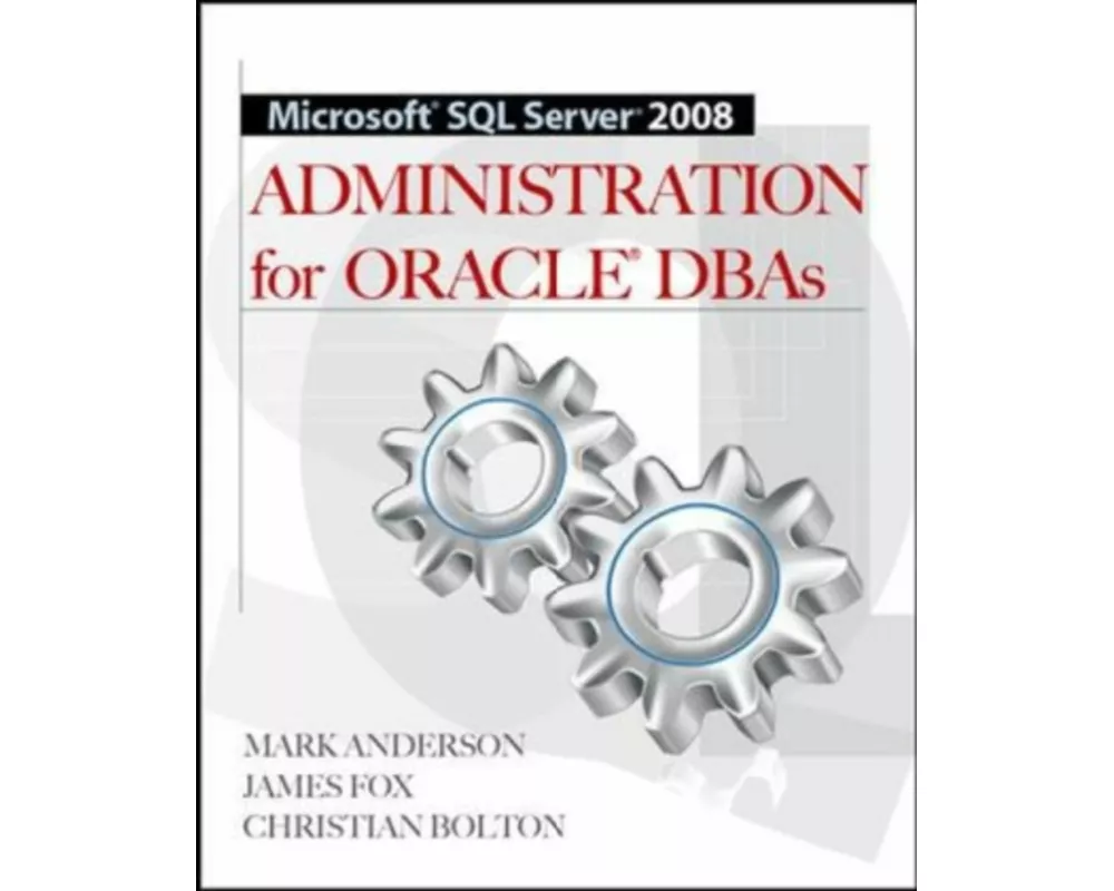 Microsoft SQL Server 2008 Administration for Oracle DBAs