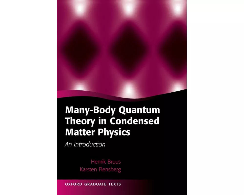 Many-Body Quantum Theory in Condensed Matter Physics