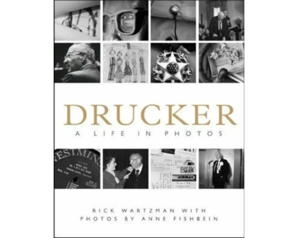 Drucker: A Life in Pictures