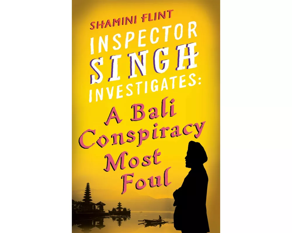 Inspector Singh Investigates: A Bali Conspiracy Most Foul