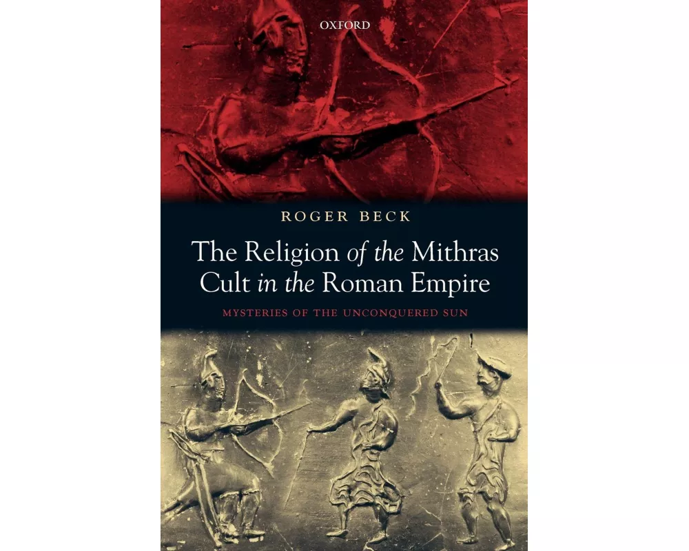 The Religion of the Mithras Cult in the Roman Empire
