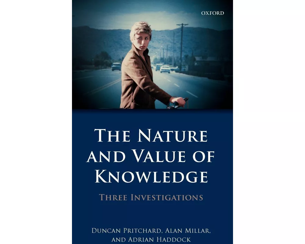 The Nature and Value of Knowledge