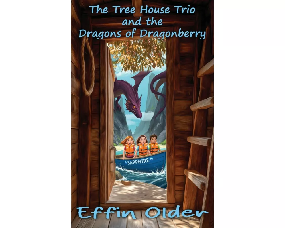 The Tree House Trio and the Dragons of Dragonberry