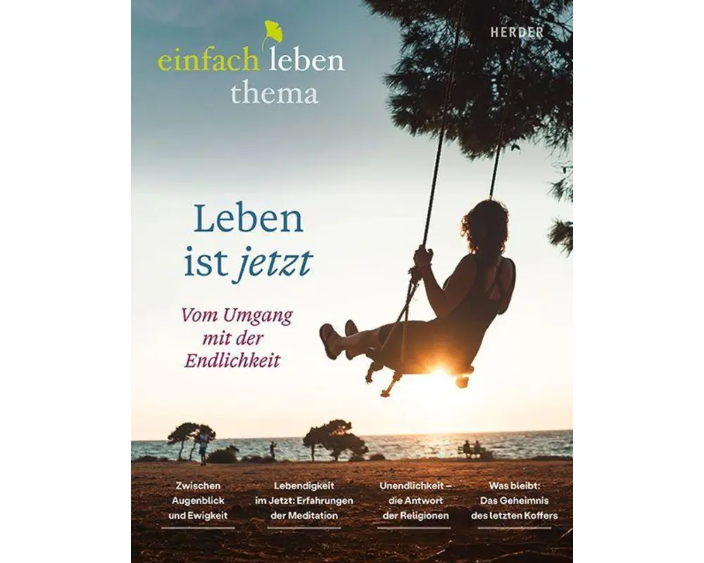 Leben ist jetzt -vom Umgang mit der Endlichkeit
