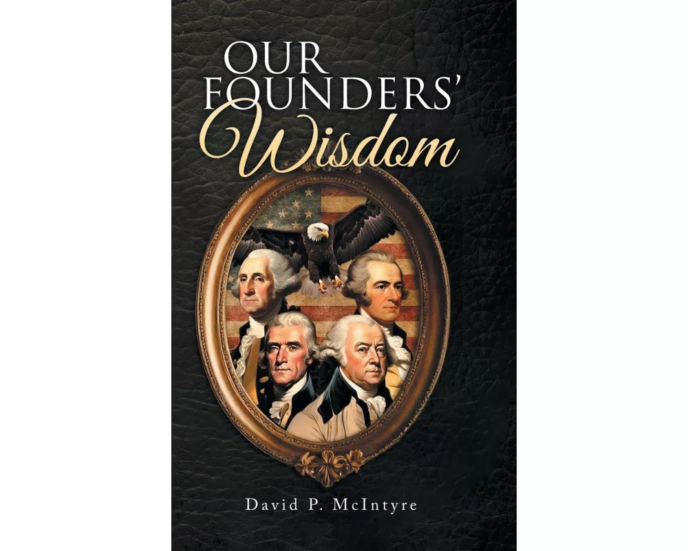Our Founders' Wisdom