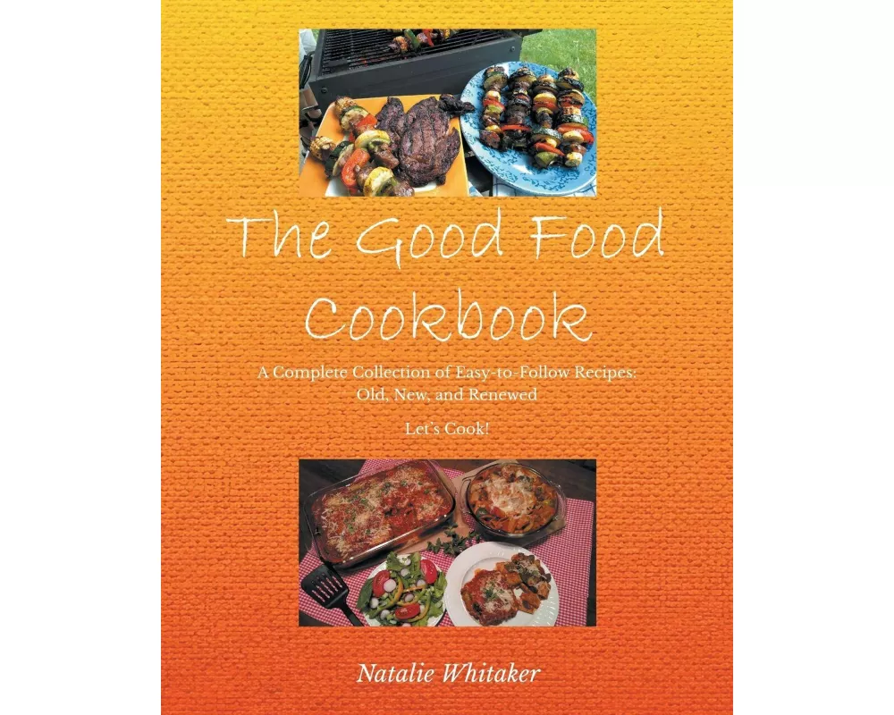 The Good Food Cookbook