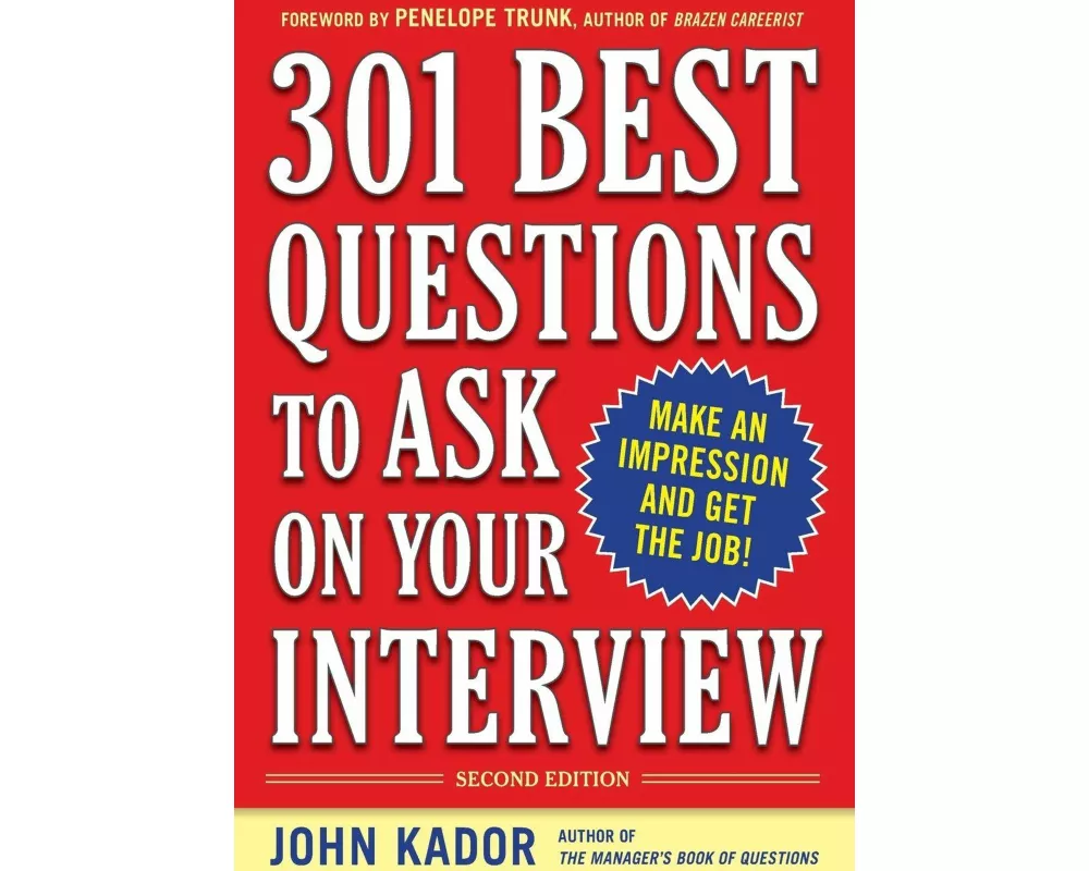 301 Best Questions to Ask on Your Interview, Second Edition