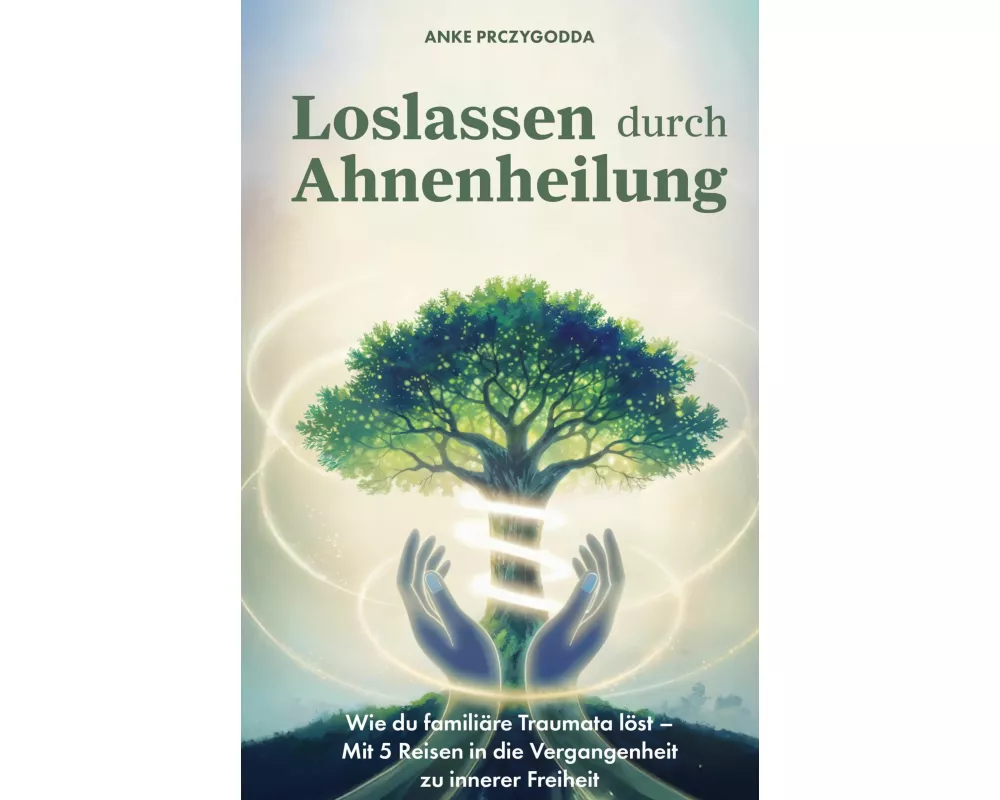 Loslassen durch Ahnenheilung