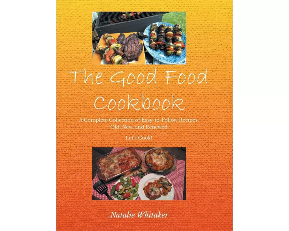 The Good Food Cookbook