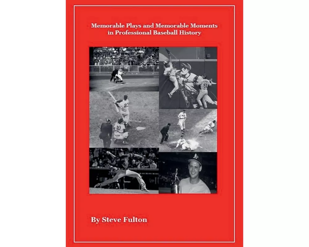 Memorable Plays and Memorable Moments in Professional Baseball History