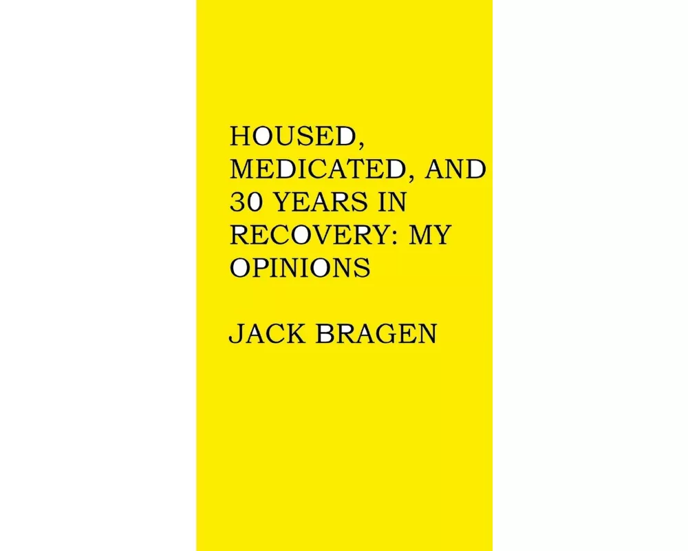 Housed, Medicated, and 30 Years in Recovery