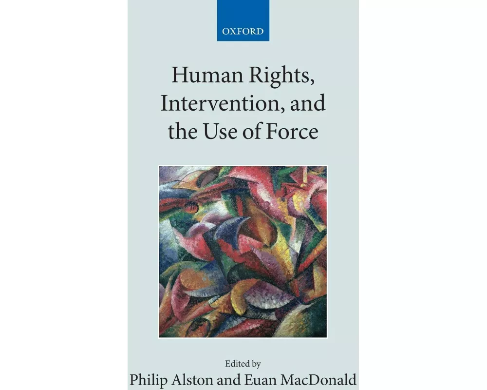 Human Rights, Intervention, and the Use of Force